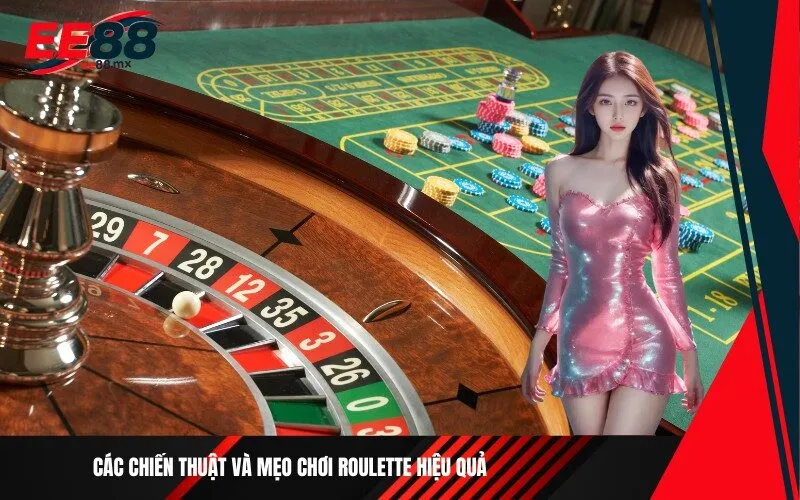 Các chiến thuật và mẹo chơi Roulette hiệu quả