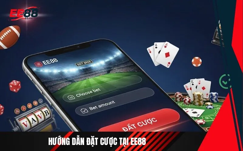 Hướng Dẫn Đặt Cược Tại Ee88
