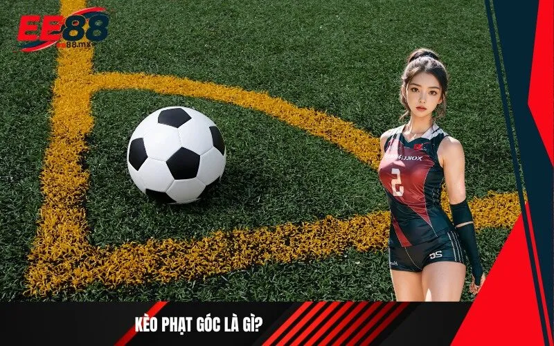 Kèo phạt góc là gì