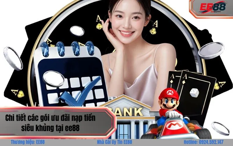 Chi tiết các gói ưu đãi nạp tiền siêu khủng tại ee88