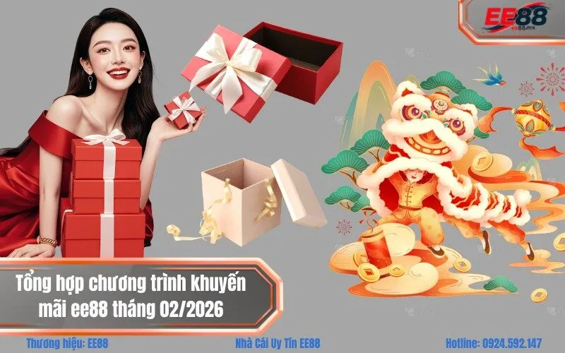 Tổng hợp chương trình khuyến mãi ee88 tháng 022026